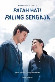 Patah Hati Paling Sengaja (2025)
